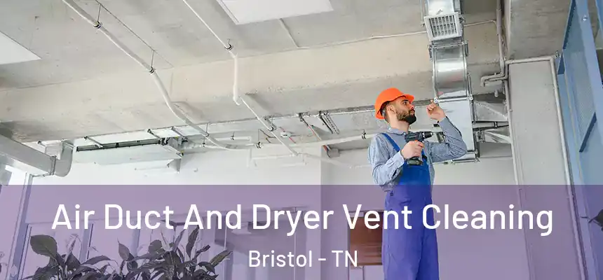  Air Duct And Dryer Vent Cleaning Bristol - TN