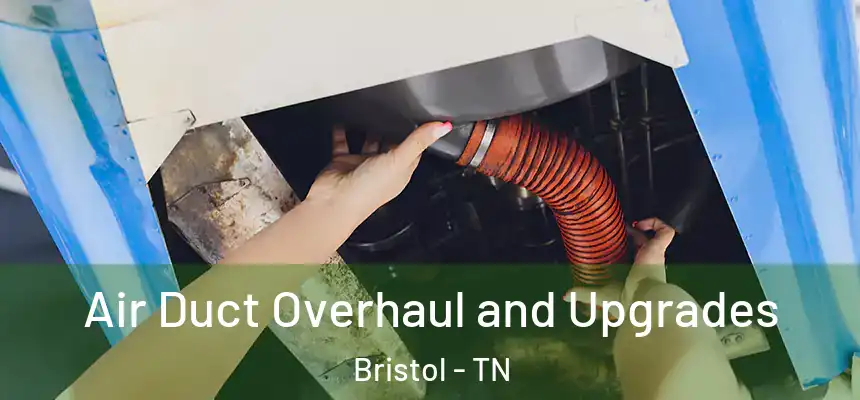  Air Duct Overhaul and Upgrades Bristol - TN
