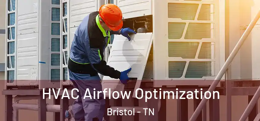  HVAC Airflow Optimization Bristol - TN