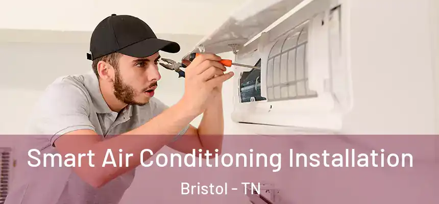  Smart Air Conditioning Installation Bristol - TN