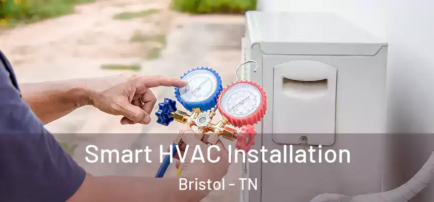  Smart HVAC Installation Bristol - TN